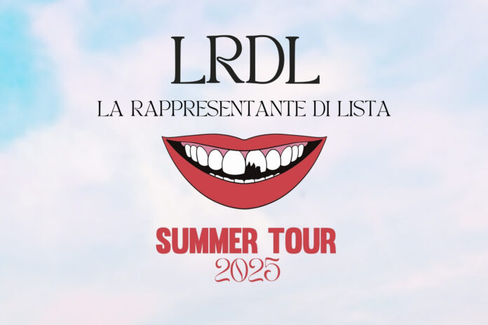 LA RAPPRESENTANTE DI LISTA LRDL SUMMER TOUR 2025